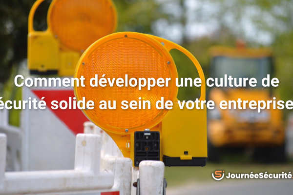 Développer une culture sécurité solide en entreprise